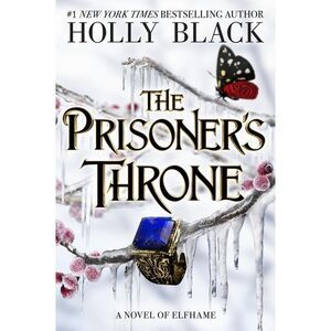 The Prisoner's Throne: A Novel of Elfhame -- Holly Black